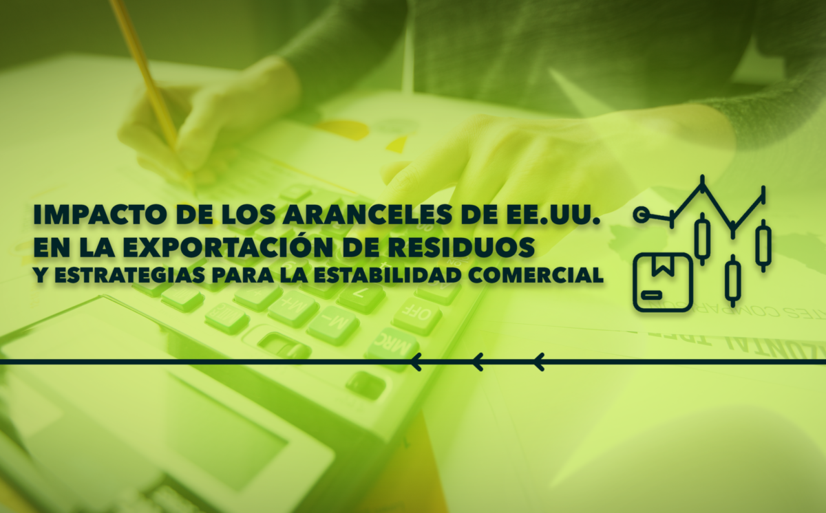Impacto de los Aranceles de EE.UU. en la Exportación de Residuos y Estrategias para la Estabilidad Comercial