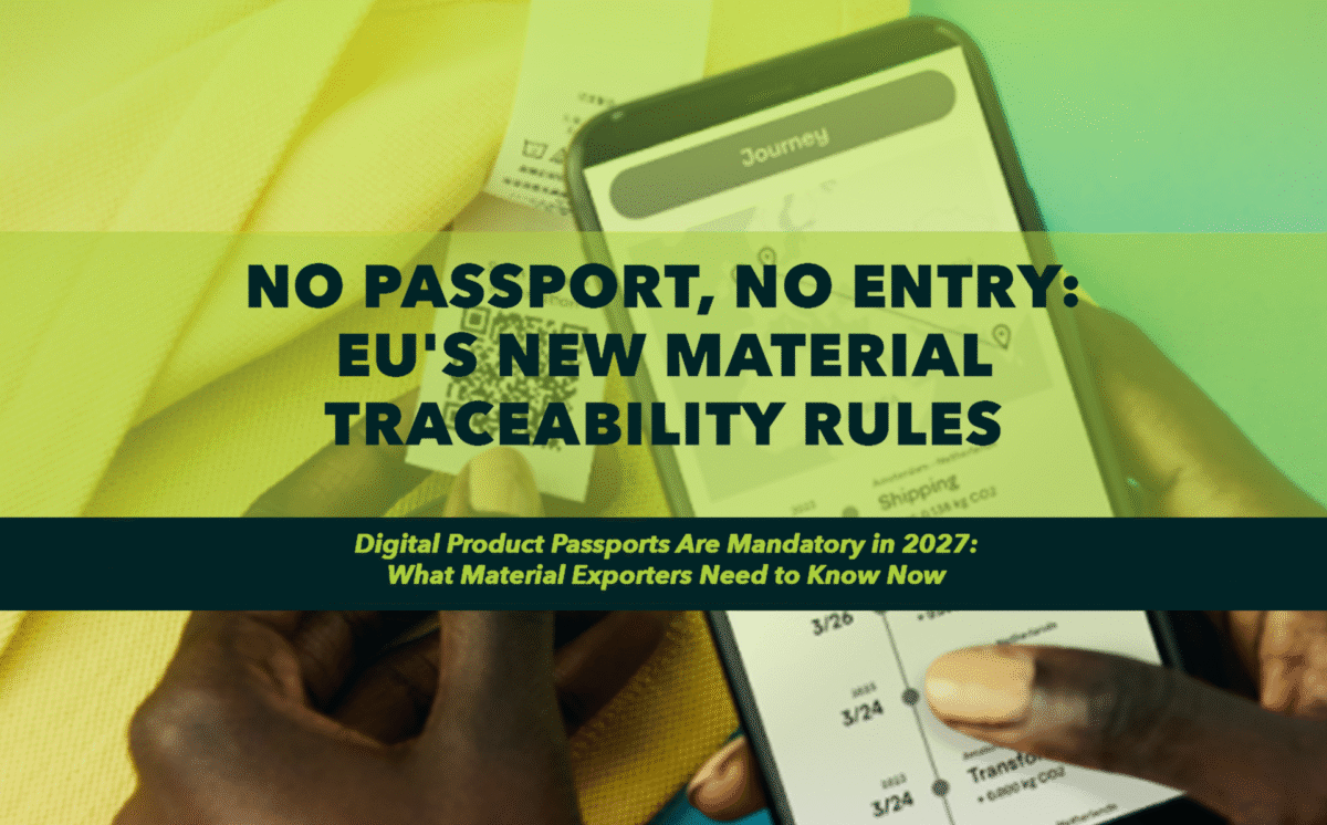 NO PASSPORT, NO ENTRY: EU’S NEW MATERIAL TRACEABILITY RULES.