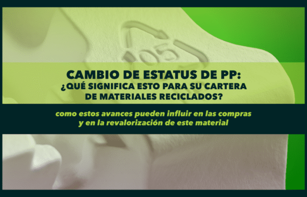 Cambio de estatus de PP:¿Qué significa esto para su cartera de materiales reciclados?