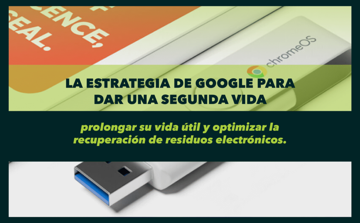 La estrategia de Google para dar una segunda vida a los dispositivos