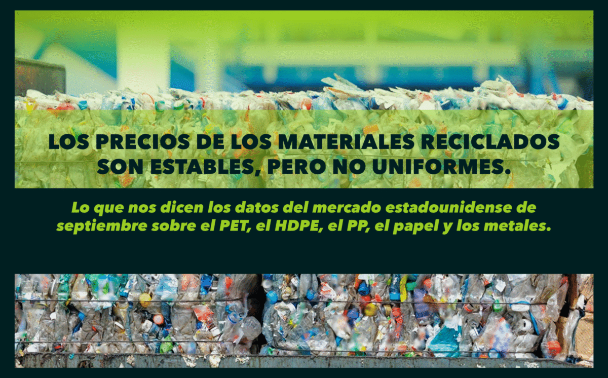 LOS PRECIOS DE LOS MATERIALES RECICLADOS SON ESTABLES, PERO NO UNIFORMES.